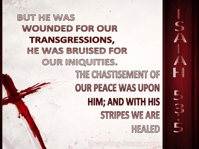 Isaiah 53:5 He Was Wounded For Our Transgressions (maroon)